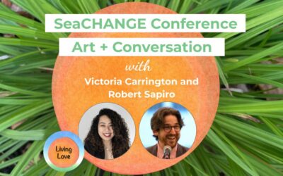 SeaCHANGE Conference: Art + Conversation with Victoria Carrington & Robert Sapiro