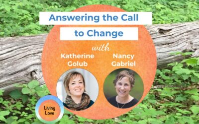 Answering the Call to Change with Katherine Golub & Nancy Gabriel