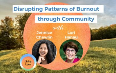 Disrupting Patterns of Burnout through Community with Jennice Chewlin and Lori Hanau