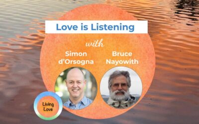 Love is Listening with Simon d’Orsogna & Bruce Nayowith