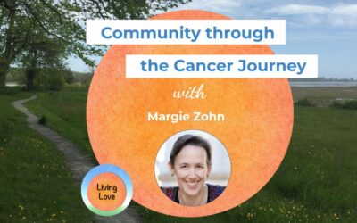 Community through the Cancer Journey with Margie Zohn