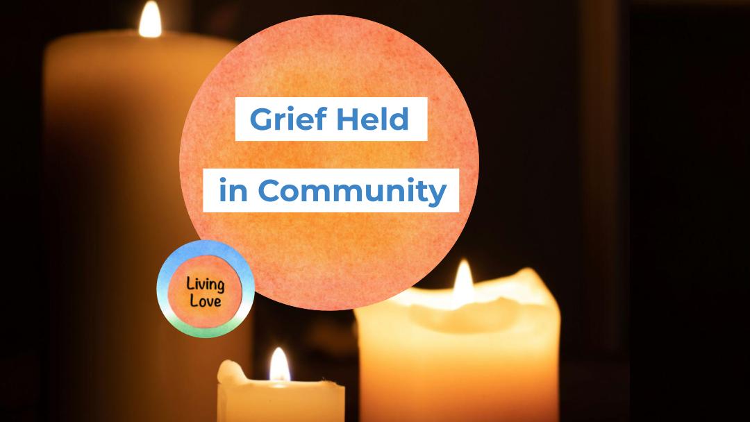 Grief Held in Community