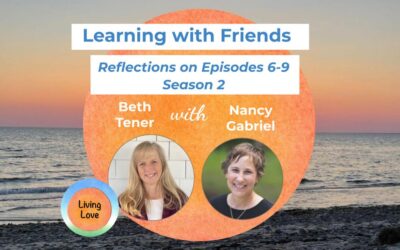 Learning with Friends: Reflections on Episodes 6-9, Season 2 with Nancy Gabriel