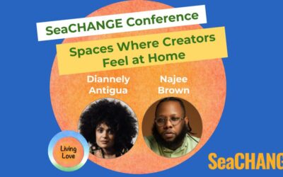 SeaCHANGE Conference: Spaces Where Creators Feel at Home with Diannely Antigua and Najee Brown