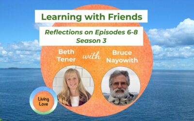 Learning with Friends: Reflections on Episodes 6-8 Season 3 with Bruce Nayowith